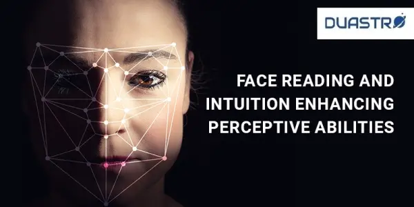 Face Reading and Intuition Enhancing Perceptive Abilities